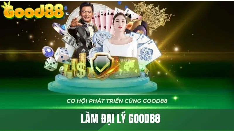 Làm đại lý GOOD88