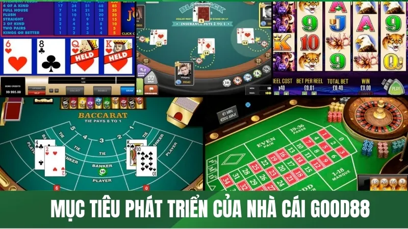 Mục tiêu phát triển của nhà cái GOOD88