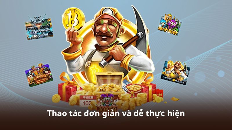 Thao tác đơn giản dễ thực hiện